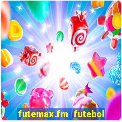 futemax.fm futebol ao vivo